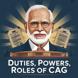Duties, Powers, Roles of CAG